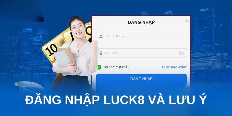 Đăng nhập luck8 và lưu ý