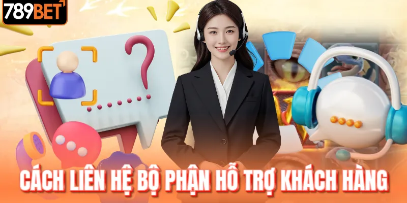 Chia sẻ cách liên hệ cùng bộ phận hỗ trợ khách hàng Chia sẻ cách liên hệ cùng bộ phận hỗ trợ khách hàng