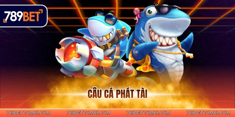 câu cá phát tài
