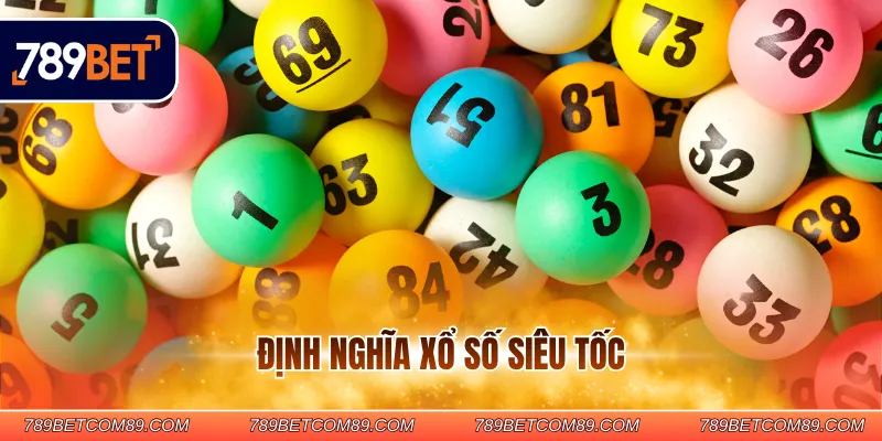 Định nghĩa xổ số siêu tốc Định nghĩa xổ số siêu tốc