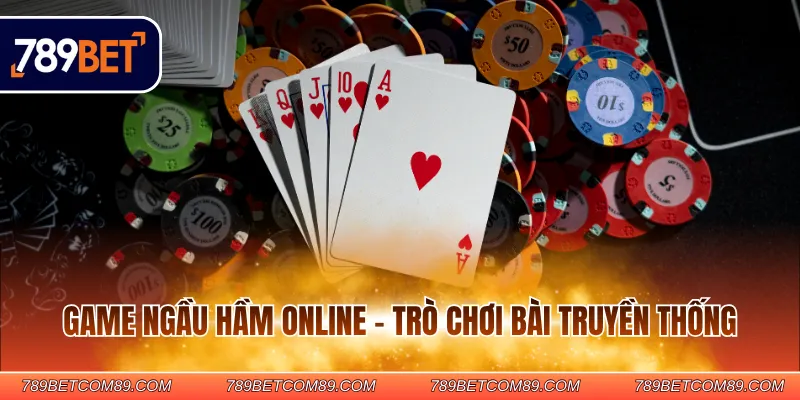 Game ngầu hầm online - Trò chơi bài truyền thống Game ngầu hầm online - Trò chơi bài truyền thống