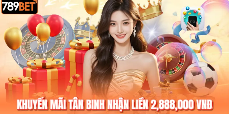 Khuyến mãi tân binh nhận liền 2,888,000 VNĐ Khuyến mãi tân binh nhận liền 2,888,000 VNĐ