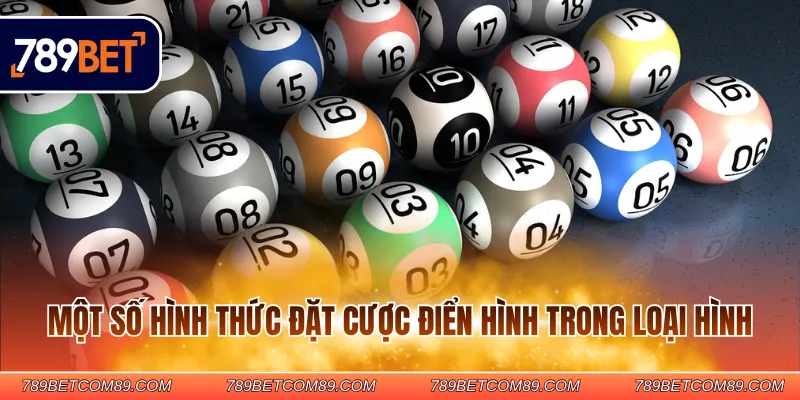 Một số hình thức đặt cược điển hình trong loại hình Một số hình thức đặt cược điển hình trong loại hình