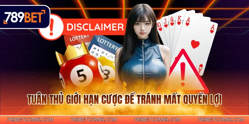 Tuân thủ giới hạn cược để tránh mất quyền lợi Tuân thủ giới hạn cược để tránh mất quyền lợi